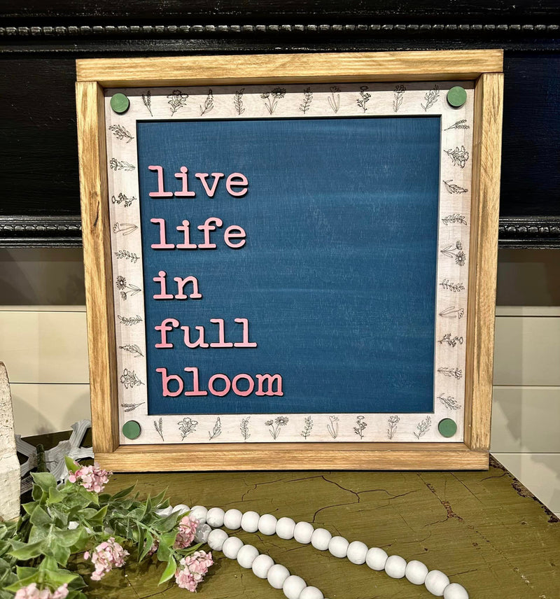 Live Life in Full Bloom