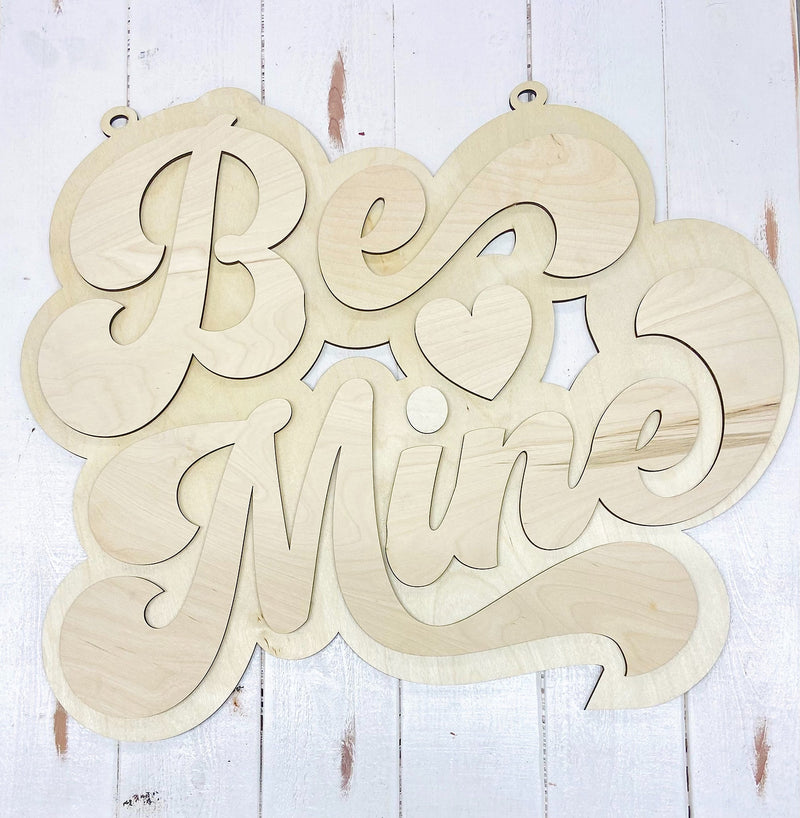Be Mine 22 Inch Sign PRE-ORDER