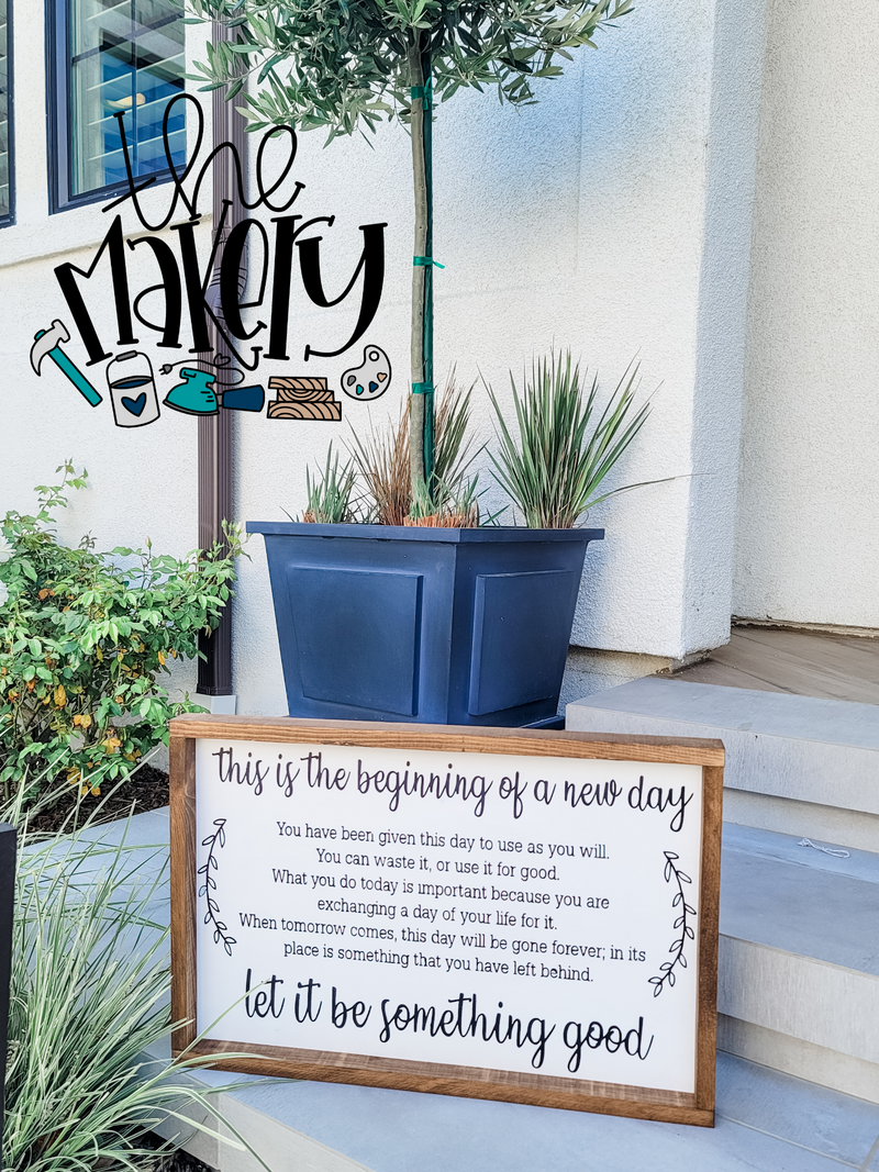 Let it be something good 16x24 Framed Sign